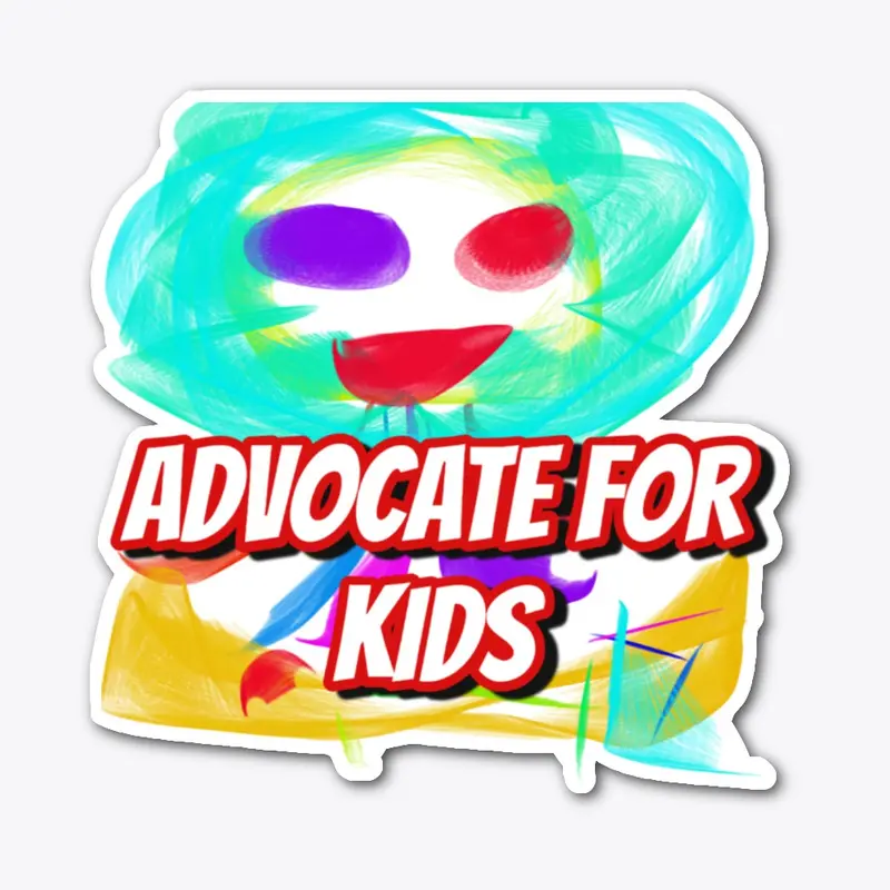 ADVOCATE FOR KIDS!