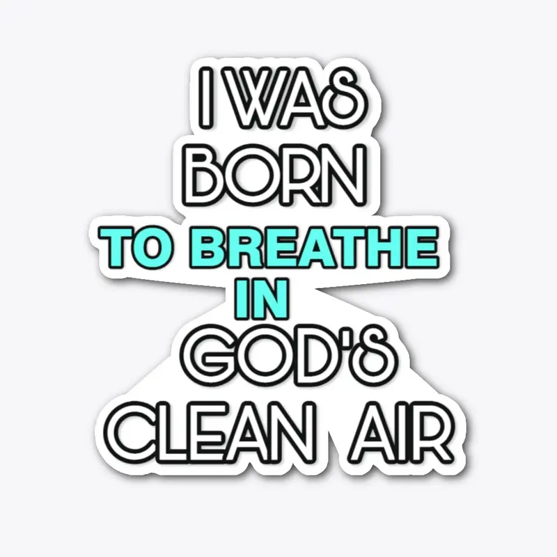 BORN TO BREATHE